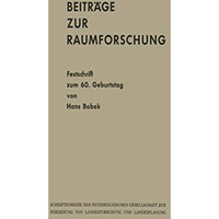 Beitr?ge zur Raumforschung: Festschrift zum 60. Geburtstag von Hans Bobek [Paperback]