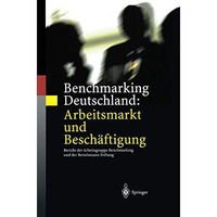 Benchmarking Deutschland: Arbeitsmarkt und Besch?ftigung: Bericht der Arbeitsgru [Paperback]