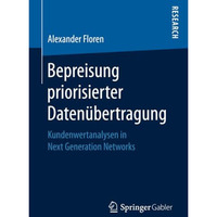 Bepreisung priorisierter Daten?bertragung: Kundenwertanalysen in Next Generation [Paperback]