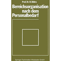 Bereichsorganisation nach dem Personalbedarf: Mit Beispielen analytischer Person [Paperback]