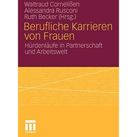 Berufliche Karrieren von Frauen: H?rdenl?ufe in Partnerschaft und Arbeitswelt [Paperback]