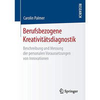 Berufsbezogene Kreativit?tsdiagnostik: Beschreibung und Messung der personalen V [Paperback]