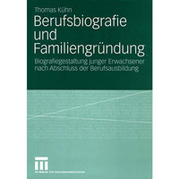 Berufsbiografie und Familiengr?ndung: Biografiegestaltung junger Erwachsener nac [Paperback]