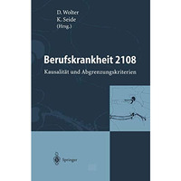 Berufskrankheit 2108: Kausalit?t und Abgrenzungskriterien [Paperback]