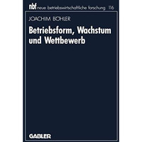 Betriebsform, Wachstum und Wettbewerb [Paperback]