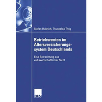 Betriebsrenten im Altersversicherungssystem Deutschlands: Eine Betrachtung aus v [Paperback]