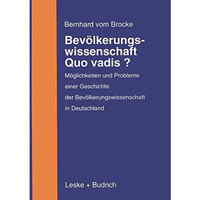 Bev?lkerungswissenschaft  Quo vadis?: M?glichkeiten und Probleme einer Geschich [Paperback]