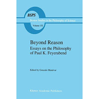 Beyond Reason: Essays on the Philosophy of Paul Feyerabend [Paperback]