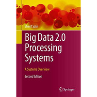 Big Data 2.0 Processing Systems: A Systems Overview [Hardcover]