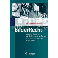 BilderRecht: Die Macht der Bilder und die Ohnmacht des Rechts Wie die Dominanz d [Hardcover]