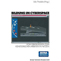 Bildung im Cyberspace: Vom Grafik-Design zum k?nstlerischen Arbeiten in Netzen.  [Paperback]