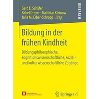 Bildung in der fr?hen Kindheit: Bildungsphilosophische, kognitionswissenschaftli [Paperback]