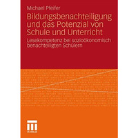 Bildungsbenachteiligung und das Potenzial von Schule und Unterricht: Lesekompete [Paperback]