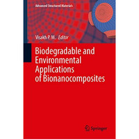 Biodegradable and Environmental Applications of Bionanocomposites [Hardcover]