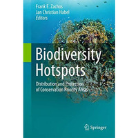 Biodiversity Hotspots: Distribution and Protection of Conservation Priority Area [Paperback]