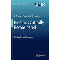 Bioethics Critically Reconsidered: Having Second Thoughts [Paperback]