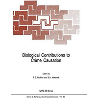 Biological Contributions to Crime Causation [Paperback]