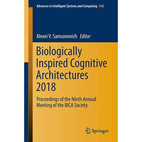 Biologically Inspired Cognitive Architectures 2018: Proceedings of the Ninth Ann [Paperback]