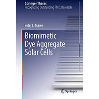 Biomimetic Dye Aggregate Solar Cells [Hardcover]