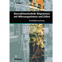 Bioreaktionstechnik: Bioprozesse mit Mikroorganismen und Zellen: Proze??berwachu [Paperback]