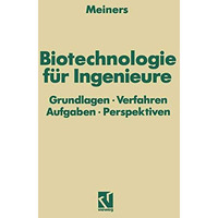 Biotechnologie f?r Ingenieure: Grundlagen ? Verfahren Aufgaben ? Perspektiven [Paperback]