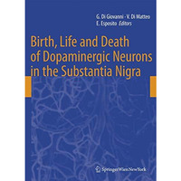 Birth, Life and Death of Dopaminergic Neurons in the Substantia Nigra [Paperback]