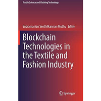 Blockchain Technologies in the Textile and Fashion Industry [Hardcover]