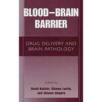 Blood-Brain Barrier: Drug Delivery and Brain Pathology [Paperback]