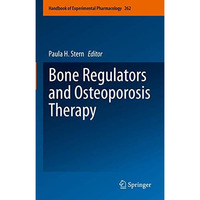 Bone Regulators and Osteoporosis Therapy [Hardcover]