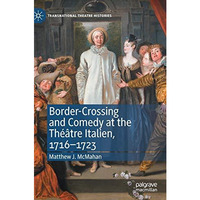 Border-Crossing and Comedy at the Th??tre Italien, 17161723 [Hardcover]