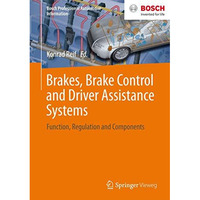 Brakes, Brake Control and Driver Assistance Systems: Function, Regulation and Co [Paperback]