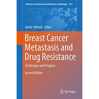 Breast Cancer Metastasis and Drug Resistance: Challenges and Progress [Hardcover]