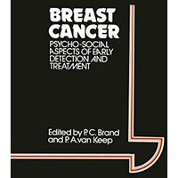 Breast Cancer: Psycho-Social Aspects of Early Detection and Treatment [Paperback]