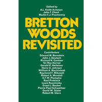 Bretton Woods Revisited: Evaluations of the International Monetary Fund and the  [Paperback]