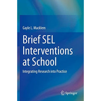 Brief SEL Interventions at School: Integrating Research into Practice [Paperback]