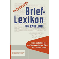 Brief-Lexikon f?r Kaufleute: Ein Handbuch f?r die rationelle Erledigung der Korr [Paperback]