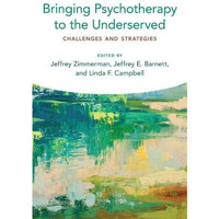 Bringing Psychotherapy to the Underserved: Challenges and Strategies [Paperback]