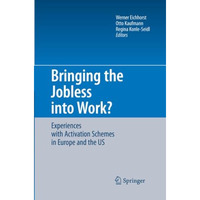 Bringing the Jobless into Work?: Experiences with Activation Schemes in Europe a [Paperback]