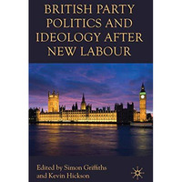 British Party Politics and Ideology after New Labour [Hardcover]