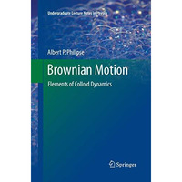 Brownian Motion: Elements of Colloid Dynamics [Paperback]