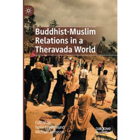 Buddhist-Muslim Relations in a Theravada World [Paperback]