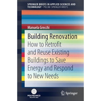 Building Renovation: How to Retrofit and Reuse Existing Buildings to Save Energy [Paperback]