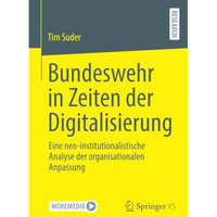 Bundeswehr in Zeiten der Digitalisierung: Eine neo-institutionalistische Analyse [Paperback]