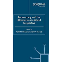 Bureaucracy and the Alternatives in World Perspective [Paperback]