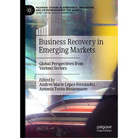 Business Recovery in Emerging Markets: Global Perspectives from Various Sectors [Hardcover]