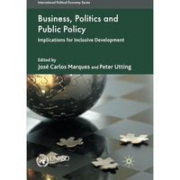 Business, Politics and Public Policy: Implications for Inclusive Development [Paperback]