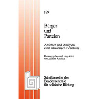 B?rger und Parteien: Ansichten und Analysen einer schwierigen Beziehung [Paperback]