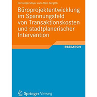 B?roprojektentwicklung im Spannungsfeld von Transaktionskosten und stadtplaneris [Paperback]