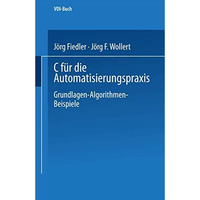 C f?r die Automatisierungspraxis: Grundlagen  Algorithmen  Beispiele [Paperback]