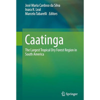 Caatinga: The Largest Tropical Dry Forest Region in South America [Hardcover]